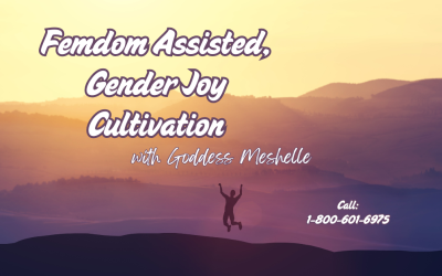 Femdom Assisted, Gender Joy Cultivation